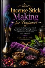 Incense Stick Making for Beginners
