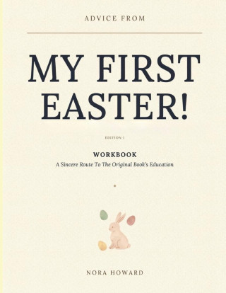 Advice From My First Easter! Edition 1