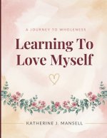 Learning To Love Myself