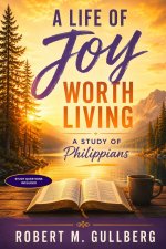 A Life of Joy Worth Living