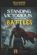 Standing Victorious In The Midst Of Battles