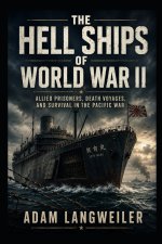 THE HELL SHIPS OF WORLD WAR II