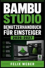 Bambu Studio Benutzerhandbuch für Einsteiger 2026-2027