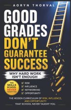 Good Grades Don't Guarantee Success