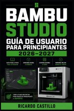 Bambu Studio Guía de Usuario para Principiantes 2026-2027