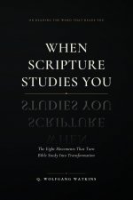 When Scripture Studies You