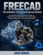 FreeCAD für Anfänger, Fortgeschrittene und Senioren