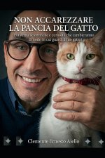 Non Accarezzare la Pancia del Gatto