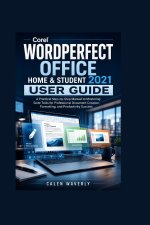 Corel WordPerfect Office Home & Student 2021 User Guide
