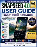 SNAPSEED 4.0 USER GUIDE