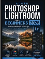 ADOBE PHOTOSHOP LIGHTROOM VOOR BEGINNERS 2026