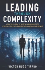 LEADING THROUGH COMPLEXITY