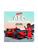 ABCS OF INDYCAR RACING: BABYS FIRST INDYCAR BOOK