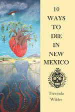 10 Ways to Die In New Mexico