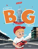 JOSEFS BIG DREAM: AN INDY 500 STORY
