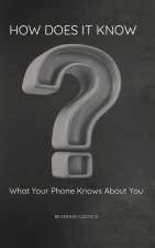 How Does It Know?