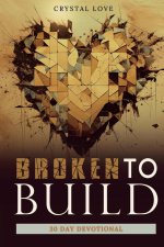 Broken to Build 30 Day Devotional