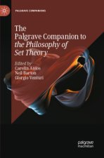 The Palgrave Companion to the Philosophy of Set Theory