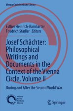 Josef Schächter: Philosophical Writings and Documents in the Context of the Vienna Circle: Volume II