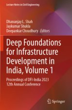 Deep Foundations for Infrastructure Development in India, Volume 1
