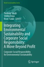 Integrating Environmental Sustainability and Corporate Social Responsibility: A Move Beyond Profit