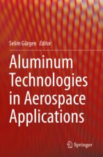 Aluminum Technologies in Aerospace Applications