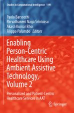 Enabling Person-Centric Healthcare Using Ambient Assistive Technology, Volume 2