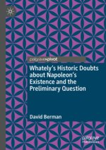 Whately's Historic Doubts about Napoleon's Existence and the Preliminary Question