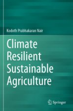 Climate Resilient Sustainable Agriculture