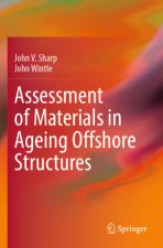 Assessment of Materials in Ageing Offshore Structures