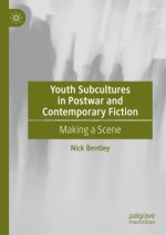 Youth Subcultures in Postwar and Contemporary Fiction