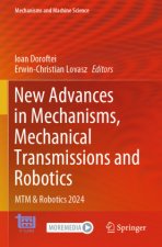 New Advances in Mechanisms, Mechanical Transmissions and Robotics