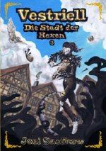 Vestriell - Die Stadt der Hexen. Band 3: Illustrierte, deutsche Urbanfantasy -- tiefgründig und erschreckend real
