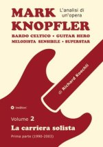 Mark Knopfler - Volume 2 (Gli anni iniziali della carriera solista)