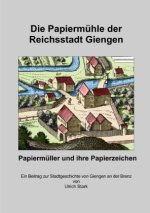 Die Papiermühle in der Reichsstadt Giengen