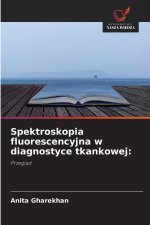 Spektroskopia fluorescencyjna w diagnostyce tkankowej