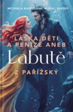 Láska, děti a peníze aneb Labutě z pařížský