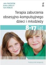Terapia zaburzenia obsesyjno-kompulsyjnego dzieci i młodzieży. Podręcznik terapeuty