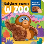 W zoo. Książeczka sensoryczna. Dotykam i poznaję