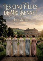 CING FILLES DE MRS BENNET