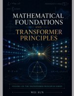 Mathematical Foundations and Transformer Principles