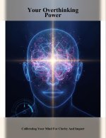 Your Overthinking Power