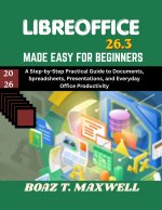 Libreoffice 26.3 Made Easy For Beginners