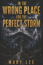The Wrong Place for the Perfect Storm