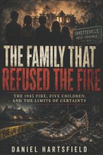 THE FAMILY THAT REFUSED THE FIRE