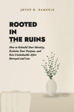 ROOTED IN THE RUINS