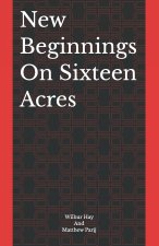 New Beginnings On Sixteen Acres