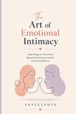 The Art of Emotional Intimacy