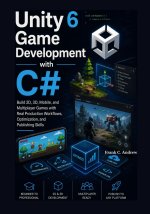 Unity 6 Game Development with C#