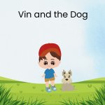 Vin and the Dog